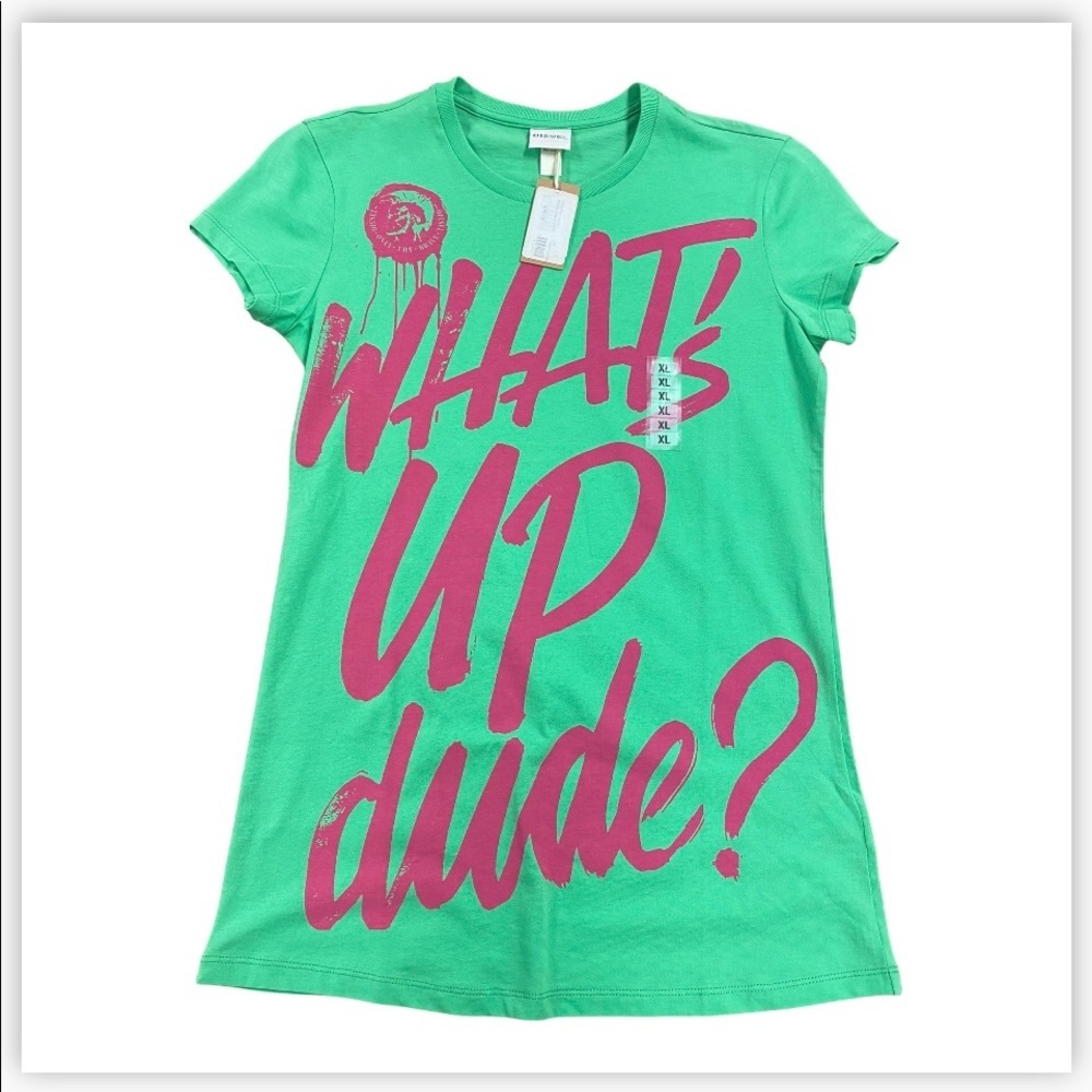 Diesel girls tee “dream on” -what’s up dude